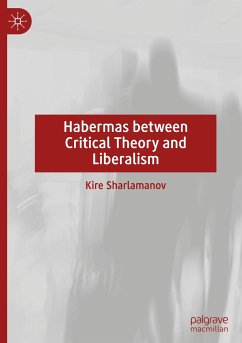Habermas between Critical Theory and Liberalism - Sharlamanov, Kire