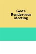 God's Rendezvous Meeting - Bild 1