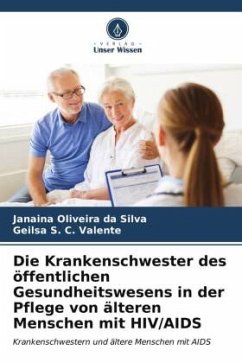 Die Krankenschwester des öffentlichen Gesundheitswesens in der Pflege von älteren Menschen mit HIV/AIDS - Silva, Janaina Oliveira da;Valente, Geilsa S. C.