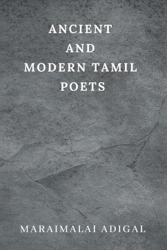 Ancient and Modern Tamil Poets - Adigal, Maraimalai