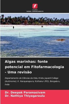 Algas marinhas: fonte potencial em Fitofarmacologia - Uma revisão - Paramasivam, Dr. Deepak;Thiyagaraulu, Dr. Nathiya