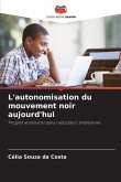 L'autonomisation du mouvement noir aujourd'hui