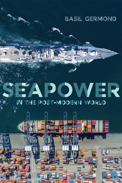 Seapower in the Post-Modern World - Germond, Basil