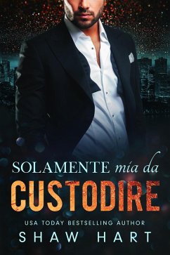 Solamente mia da custodire (Mio, #3) (eBook, ePUB) - Hart, Shaw