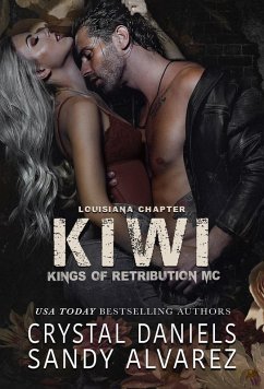 Kiwi (Kings of Retribution MC Louisiana, #4) (eBook, ePUB) - Daniels, Crystal; Alvarez, Sandy