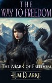 The Mark of Freedom (The Way to Freedom, #13) (eBook, ePUB)