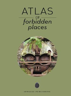 Atlas of Forbidden Places - Jonglez Publishing