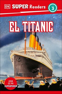 DK Super Readers Level 3 El Titanic (Spanish Edition) - Dk