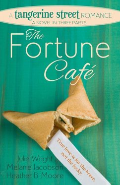 The Fortune Cafe - Jacobson, Melanie; Moore, Heather B.; Wright, Julie