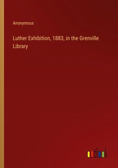 Luther Exhibition, 1883, in the Grenville Library