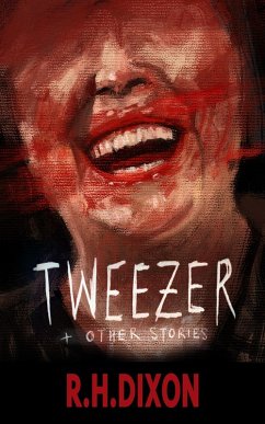Tweezer & Other Stories (eBook, ePUB) - Dixon, R. H.