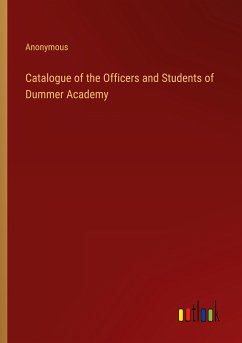 Catalogue of the Officers and Students of Dummer Academy