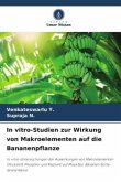 In vitro-Studien zur Wirkung von Makroelementen auf die Bananenpflanze