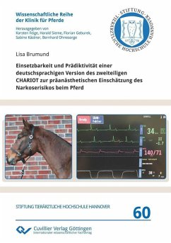 Einsetzbarkeit und Prädiktivität einer deutschsprachigen Version des zweiteiligen CHARIOT zur präanästhetischen Einschätzung des Narkoserisikos beim Pferd (eBook, PDF) - Brumund, Lisa