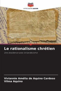 Le rationalisme chrétien - Aquino Cardoso, Viviannie Amélia de;Aquino, Vilma