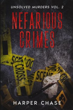 Nefarious Crimes Unsolved Murders Vol. 2 - Chase, Harper