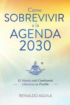 Cómo Sobrevivir a la Agenda 2030 - Aguila, Reinaldo