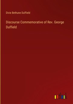 Discourse Commemorative of Rev. George Duffield - Duffield, Divie Bethune
