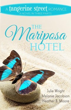 The Mariposa Hotel - Jacobson, Melanie; Moore, Heather B.; Wright, Julie