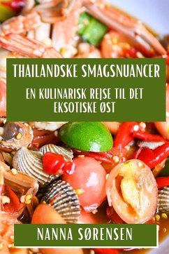 Thailandske Smagsnuancer - Sørensen, Nanna