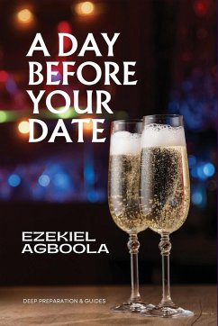 A Day Before Your Date - Agboola, Ezekiel