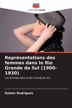 Représentations des femmes dans le Rio Grande do Sul (1900-1930) - Rodrigues, Salete