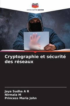 Cryptographie et sécurité des réseaux - Sudha A R, Jaya;M, Nirmala;Maria John, Princess