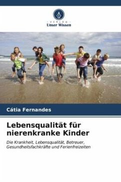 Lebensqualität für nierenkranke Kinder - Fernandes, Cátia