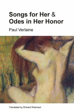 Songs for Her and Odes in Her Honor - Verlaine, Paul