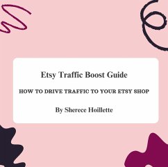 Cover Etsy Traffic Boost Guide: How to Drive Traffic to Your Etsy Shop (eBook, ePUB)