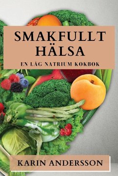 Smakfullt Hälsa - Andersson, Karin