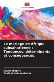 Le mariage en Afrique subsaharienne : Tendances, déterminants et conséquences
