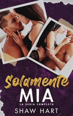 Solamente Mia (Mio, #5) (eBook, ePUB) - Hart, Shaw