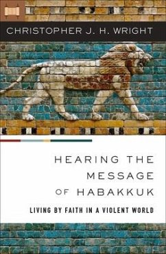 Hearing the Message of Habakkuk - Wright, Christopher J H