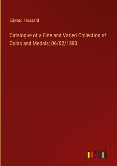 Catalogue of a Fine and Varied Collection of Coins and Medals; 06/02/1883