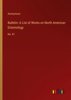 Bulletin: A List of Works on North American Entomology - Anonymous
