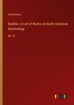 Bulletin: A List of Works on North American Entomology