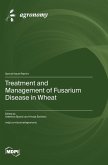 Treatment and Management of Fusarium Disease in Wheat Treatment and Management of Fusarium Disease in Wheat