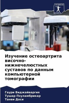 Izuchenie osteoartrita wisochno-nizhnechelüstnyh sustawow po dannym komp'üternoj tomografii - Vidzhajwargiq, Gauri;PHULAMBRIKAR, TUSHAR;Dosi, Tanwi