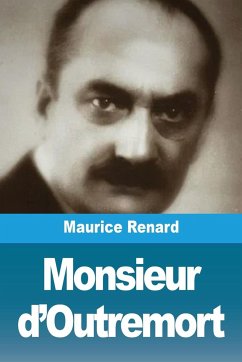 Monsieur d'Outremort - Renard, Maurice