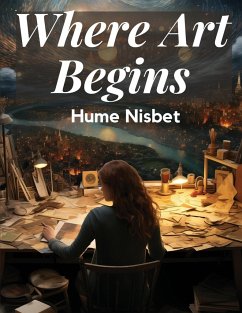Where Art Begins - Hume Nisbet