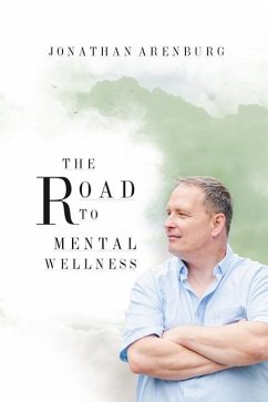 The Road to Mental Wellness - Arenburg, Jonathan