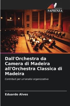 Dall'Orchestra da Camera di Madeira all'Orchestra Classica di Madeira - Alves, Eduardo