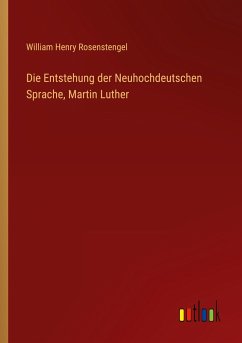 Die Entstehung der Neuhochdeutschen Sprache, Martin Luther