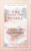 The Clean Cow Bundle: Tales of Cleansing (The Betty Series, #1) (eBook, ePUB) The Clean Cow Bundle: Tales of Cleansing (The Betty Series, #1) (eBook, ePUB)