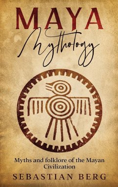 Maya Mythology - Berg, Sebastian