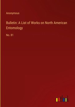 Bulletin: A List of Works on North American Entomology