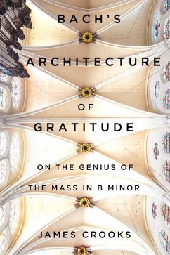 Bach's Architecture of Gratitude - Crooks, James