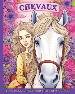 Chevaux Livre de Coloriage pour Filles de 8 à 12 Ans - Harrett, Marc