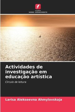 Actividades de investigação em educação artística - Ahmylovskaja, Larisa Alekseevna